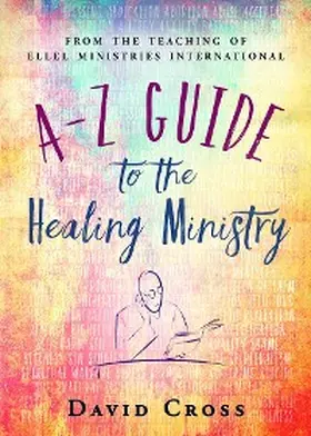 Cross |  A-Z Guide to the Healing Ministry | eBook | Sack Fachmedien