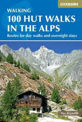 Reynolds |  100 Hut Walks in the Alps | Buch |  Sack Fachmedien