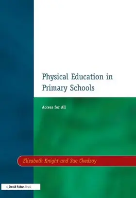 Knight / Chedzoy |  Physical Education in Primary Schools | Buch |  Sack Fachmedien