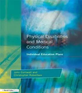 Cornwall / Robertson |  Individual Education Plans Physical Disabilities and Medical Conditions | Buch |  Sack Fachmedien