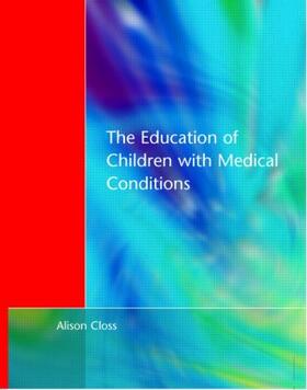 Closs |  Education of Children with Medical Conditions | Buch |  Sack Fachmedien