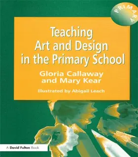 Callaway / Leach / Kear |  Teaching Art & Design in the Primary School | Buch |  Sack Fachmedien