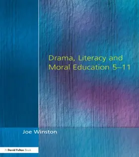 Winston |  Drama, Literacy and Moral Education 5-11 | Buch |  Sack Fachmedien