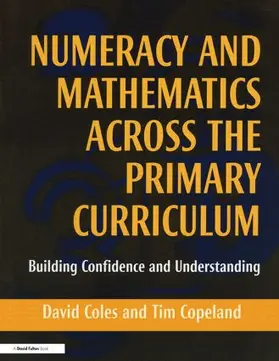 Coles / Copeland |  Numeracy and Mathematics Across the Primary Curriculum | Buch |  Sack Fachmedien