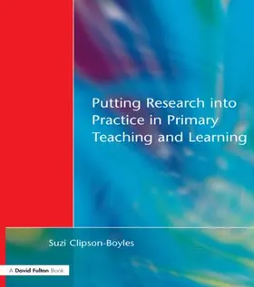 Clipson-Boyles / Upton |  Putting Research into Practice in Primary Teaching and Learning | Buch |  Sack Fachmedien