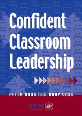 Hook / Vass |  Confident Classroom Leadership | Buch |  Sack Fachmedien
