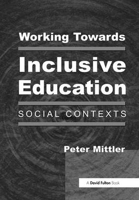 Mittler |  Working Towards Inclusive Education | Buch |  Sack Fachmedien