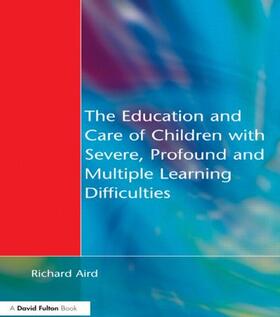 Aird |  The Education and Care of Children with Severe, Profound and Multiple Learning Disabilities | Buch |  Sack Fachmedien
