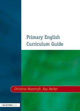 Moorcroft / Barker |  Primary English Curriculum Guide | Buch |  Sack Fachmedien