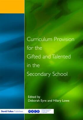 Eyre / Lowe |  Curriculum Provision for the Gifted and Talented in the Secondary School | Buch |  Sack Fachmedien