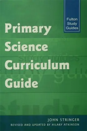 Stringer / Atkinson |  Primary Science Curriculum Guide | Buch |  Sack Fachmedien