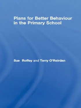 Roffey / O'Reirdan |  Plans for Better Behaviour in the Primary School | Buch |  Sack Fachmedien