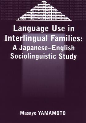 Yamamoto |  Language Use in Interlingual Familes | eBook | Sack Fachmedien