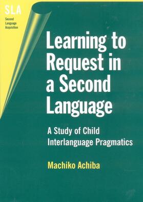 Achiba |  Learning to Request in a Second Language | eBook | Sack Fachmedien