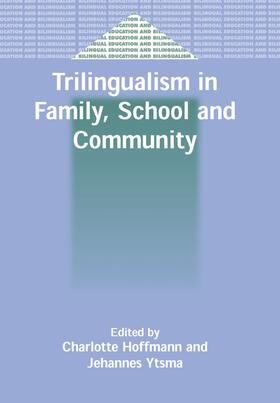 Hoffmann / Ytsma |  Trilingualism in Family, School and Community | eBook | Sack Fachmedien