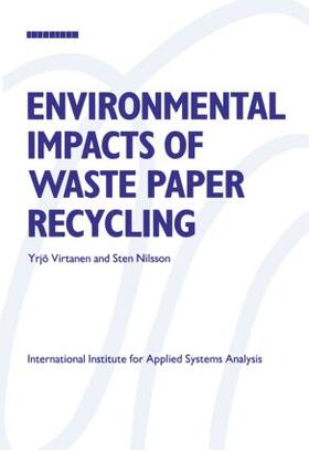 Virtanen / Nilsson |  Environmental Impacts of Waste Paper Recycling | Buch |  Sack Fachmedien