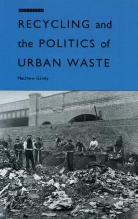 Gandy |  Recycling and the Politics of Urban Waste | Buch |  Sack Fachmedien