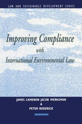 Werksman / Cameron / Roderick |  Improving Compliance with International Environmental Law | Buch |  Sack Fachmedien