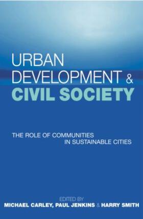 Carley / Smith / Jenkins |  Urban Development and Civil Society | Buch |  Sack Fachmedien