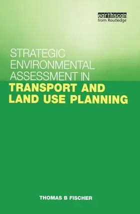 Fischer |  Strategic Environmental Assessment in Transport and Land Use Planning | Buch |  Sack Fachmedien