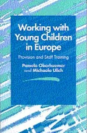 Oberhuemer / Ulich |  Working with Young Children in Europe | Buch |  Sack Fachmedien