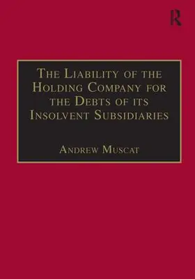 Muscat |  The Liability of the Holding Company for the Debts of its Insolvent Subsidiaries | Buch |  Sack Fachmedien