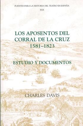 Davis |  Los Aposentos del Corral de la Cruz: 1581-1823: Estudio Y Documentos | Buch |  Sack Fachmedien