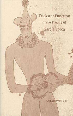 Wright |  The Trickster-Function in the Theatre of García Lorca | Buch |  Sack Fachmedien
