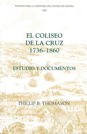 Thomason |  El Coliseo de la Cruz: 1736-1860: Estudio Y Documentos | Buch |  Sack Fachmedien