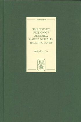 Lee Six |  The Gothic Fiction of Adelaida García Morales | Buch |  Sack Fachmedien