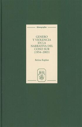 Kaplan |  Género Y Violencia En La Narrativa del Cono Sur [1954-2003] | Buch |  Sack Fachmedien