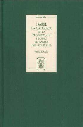Caba |  Isabel La Católica En La Producción Teatral Española del Siglo XVII | Buch |  Sack Fachmedien