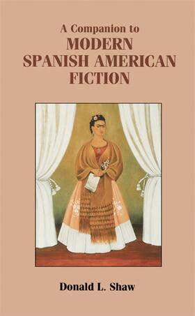 Shaw |  A Companion to Modern Spanish American Fiction | Buch |  Sack Fachmedien