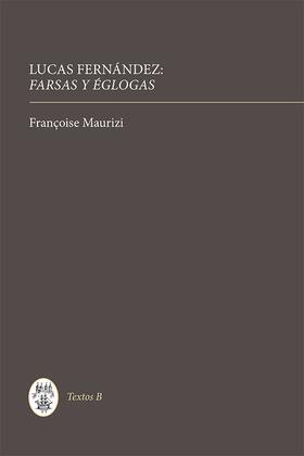 Maurizi |  Lucas Fernández: Farsas Y Églogas | Buch |  Sack Fachmedien