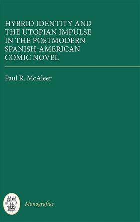 McAleer |  Hybrid Identity and the Utopian Impulse in the Postmodern Spanish-American Comic Novel | Buch |  Sack Fachmedien