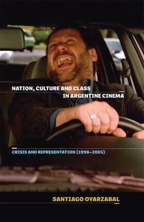 Oyarzabal |  Nation, Culture and Class in Argentine Cinema | Buch |  Sack Fachmedien