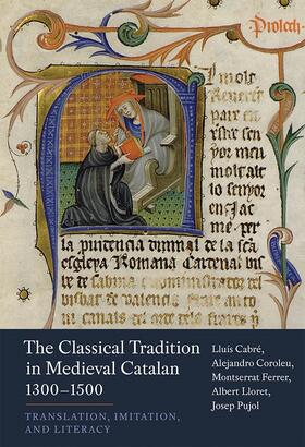 Cabré / Ferrer / Pujol |  The Classical Tradition in Medieval Catalan, 1300-1500 | Buch |  Sack Fachmedien