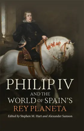 Hart / Samson |  Philip IV and the World of Spain's Rey Planeta | Buch |  Sack Fachmedien