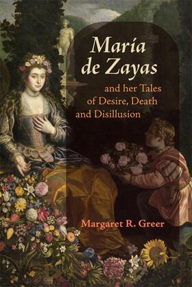 Greer |  María de Zayas and Her Tales of Desire, Death and Disillusion | Buch |  Sack Fachmedien