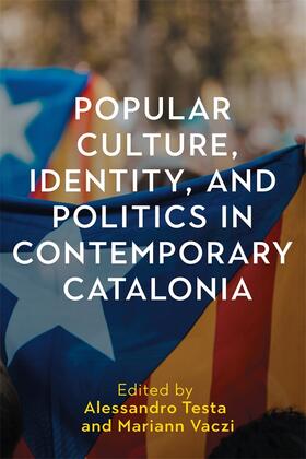 Testa / Vaczi |  Popular Culture, Identity, and Politics in Contemporary Catalonia | Buch |  Sack Fachmedien