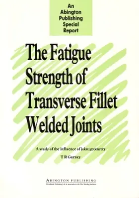 Gurney |  The Fatigue Strength of Transverse Fillet Welded Joints | Buch |  Sack Fachmedien