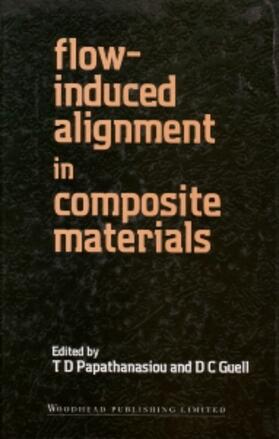 Papthanasiou / Papathanasiou / Guell |  Flow Induced Alignment in Composite Materials | Buch |  Sack Fachmedien
