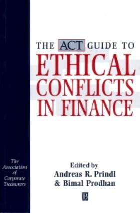 Prindl / Prodhan | The ACT Guide to Ethical Conflicts in Finance | Buch | 978-1-85573-256-8 | sack.de