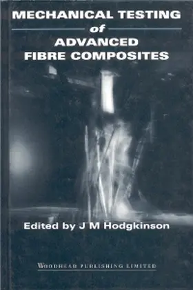 Hodgkinson |  Mechanical Testing of Advanced Fibre Composites | Buch |  Sack Fachmedien