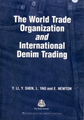 Li / Yeung / Shen | The World Trade Organization and International Denim Trading | Buch | 978-1-85573-693-1 | sack.de