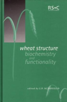 Schofield |  Wheat Structure: Biochemistry and Functionality | Buch |  Sack Fachmedien