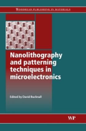 Bucknall |  Nanolithography and Patterning Techniques in Microelectronics | Buch |  Sack Fachmedien