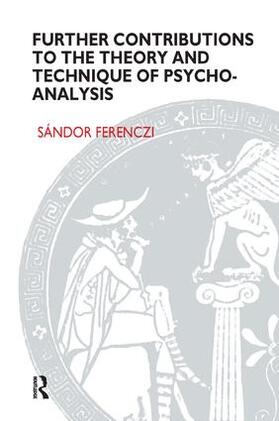 Ferenczi |  Further Contributions to the Theory and Technique of Psycho-analysis | Buch |  Sack Fachmedien