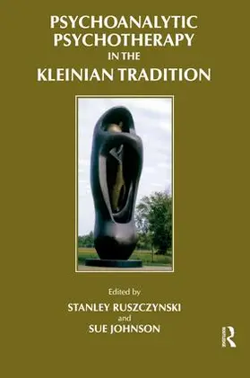 Johnson / Ruszczynski |  Psychoanalytic Psychotherapy in the Kleinian Tradition | Buch |  Sack Fachmedien