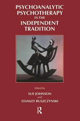 Ruszczynski / Johnson |  Psychoanalytic Psychotherapy in the Independent Tradition | Buch |  Sack Fachmedien